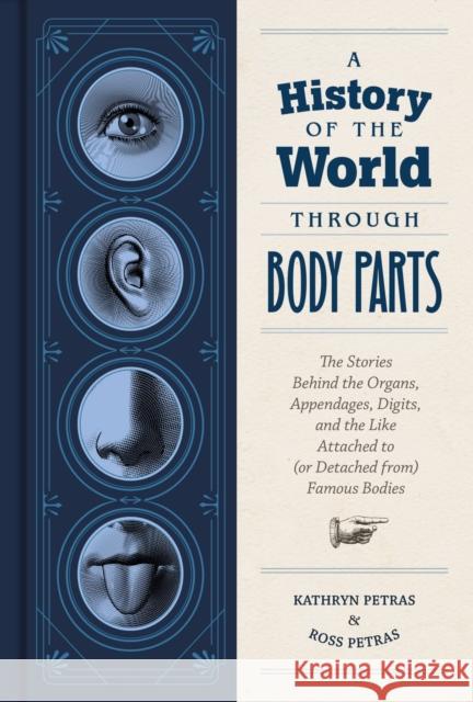 A History of the World Through Body Parts Ross Petras 9781797202846 Chronicle Books - książka