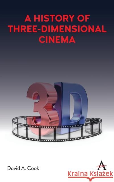 A History of Three-Dimensional Cinema David A. Cook 9781839980121 Anthem Press - książka