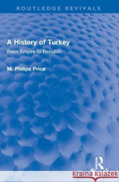 A History of Turkey M. Philips Price 9781032151656 Taylor & Francis Ltd - książka