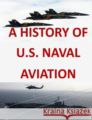 A History of United States Naval Aviation United States Navy 9781499188912 Createspace - książka