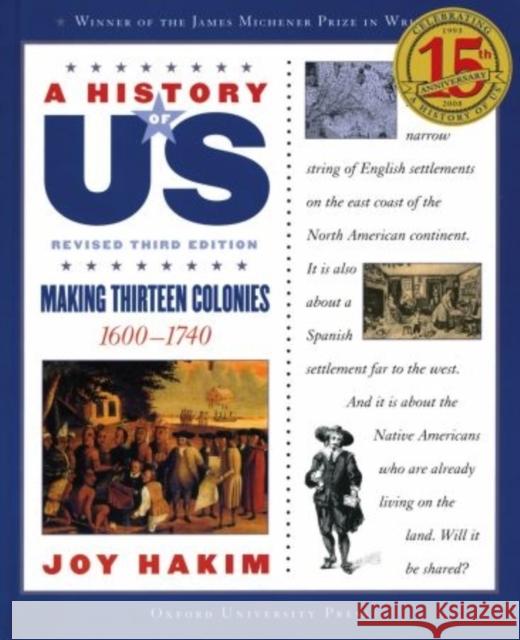 A History of Us: Making Thirteen Colonies: 1600-1740 a History of Us Book Two Joy Hakim 9780195327168 Oxford University Press, USA - książka