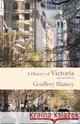 A History of Victoria Geoffrey Blainey 9781107691612 Cambridge University Press - książka