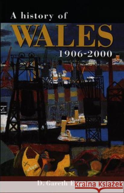 A History of Wales 1906-2000 : A History of Wales 1906-2000 D. Gareth Evans 9780708315941 University of Wales Press - książka