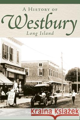 A History of Westbury, Long Island Richard Panchyk 9781540204479 History Press Library Editions - książka