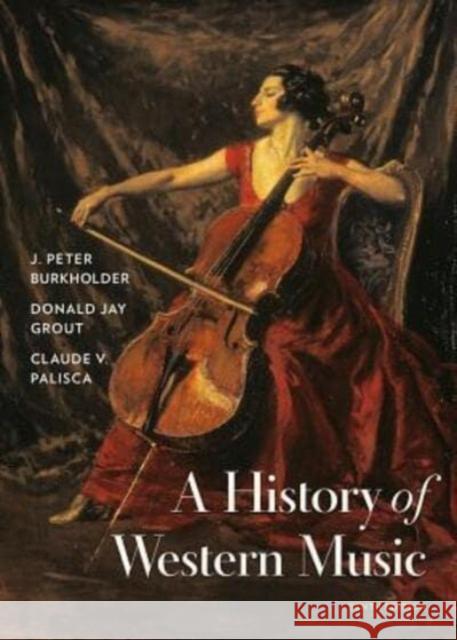 A History of Western Music J. Peter Burkholder Donald Jay Grout Claude V. Palisca 9780393668179 W. W. Norton & Company - książka