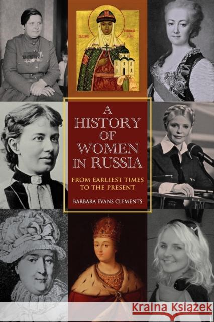 A History of Women in Russia: From Earliest Times to the Present Clements, Barbara Evans 9780253001016  - książka