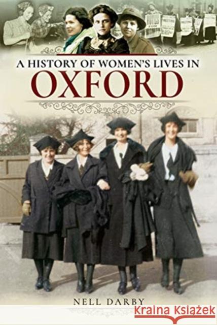 A History of Women's Lives in Oxford Nell Darby 9781526717856 Pen and Sword History - książka