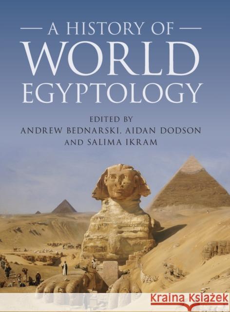 A History of World Egyptology Salima (American University in Cairo) Ikram 9781107062832 Cambridge University Press - książka