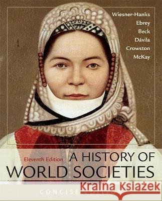 A History of World Societies, Concise, Combined Volume Merry E. Wiesner-Hanks Patricia Buckle Roger B. Beck 9781319070113 Bedford Books - książka