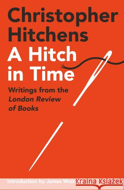 A Hitch in Time: Writings from the London Review of Books Christopher Hitchens 9781838956028 Atlantic Books - książka