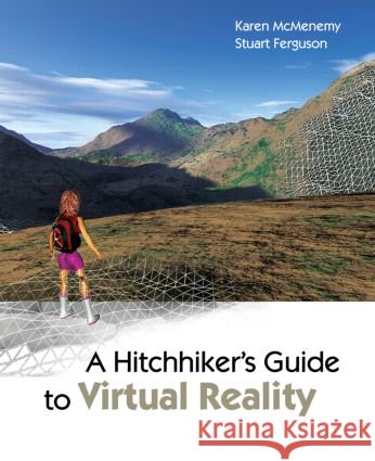 A Hitchhiker's Guide to Virtual Reality Karen Mcmenemy Stuart Ferguson 9781568813035 A K PETERS - książka