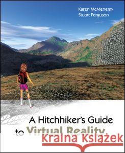 A Hitchhiker's Guide to Virtual Reality Karen Mcmenemy Stuart Ferguson 9781568813035 A K PETERS - książka