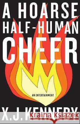 A Hoarse Half-Human Cheer X. J. Kennedy 9780692270738 Curtis Brown Unlimited - książka