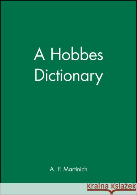 A Hobbes Dictionary: From Atlee to Major Martinich, A. P. 9780631192626 Blackwell Reference - książka