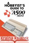 A Hobbyist's Guide to THEA500 Mini Holger Weßling 9781837912216 Andrews UK Limited