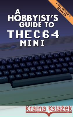 A Hobbyist's Guide to THEC64 Mini We 9781789824391 Acorn Books - książka