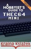 A Hobbyist's Guide to THEC64 Mini We 9781789824391 Acorn Books