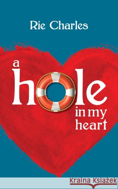 A Hole in My Heart Rie Charles 9781459710528 Dundurn Group - książka