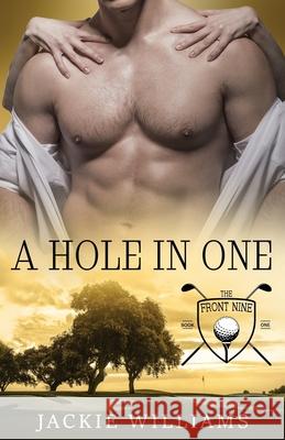 A Hole in One: The Front Nine Book Cover by Design Jackie Williams 9781518675171 Createspace Independent Publishing Platform - książka