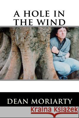 A hole in the wind Moriarty, Dean 9781482631975 Createspace - książka