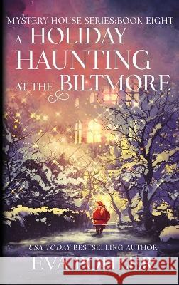 A Holiday Haunting at the Biltmore Eva Pohler   9781958390238 Eva Pohler Books - książka