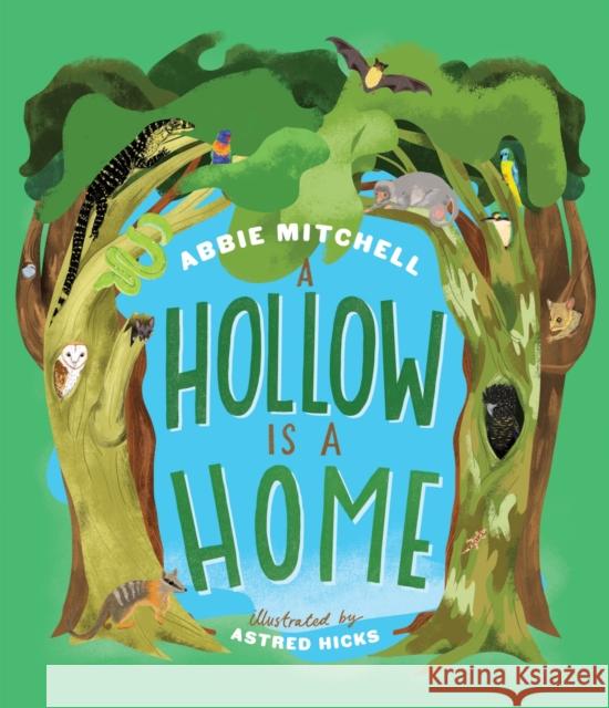 A Hollow Is a Home Abbie Mitchell Astred Hicks 9781486308057 CSIRO Publishing - książka