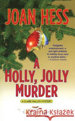 A Holly, Jolly Murder: A Claire Malloy Mystery Hess, Joan 9781250100276 Minotaur Books - książka