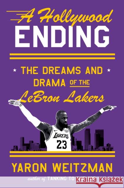 A Hollywood Ending: The Dreams and Drama of the LeBron Lakers Yaron Weitzman 9780385550222 Doubleday Books - książka