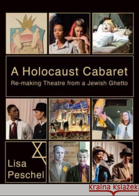 A Holocaust Cabaret: Re-Making Theatre from a Jewish Ghetto Lisa Peschel 9781789388145 Intellect (UK) - książka