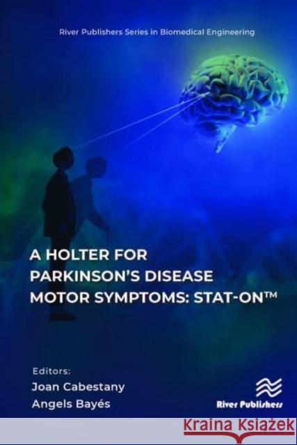 A Holter for Parkinson's Disease Motor Symptoms: STAT-On(TM)  9788770040136  - książka