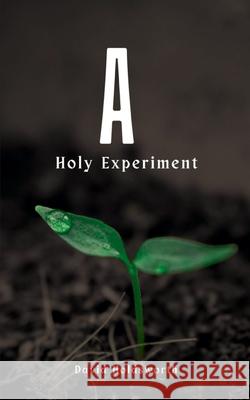 A Holy Experiment David Holdsworth 9789395755061 Libresco Feeds Pvt. Ltd - książka