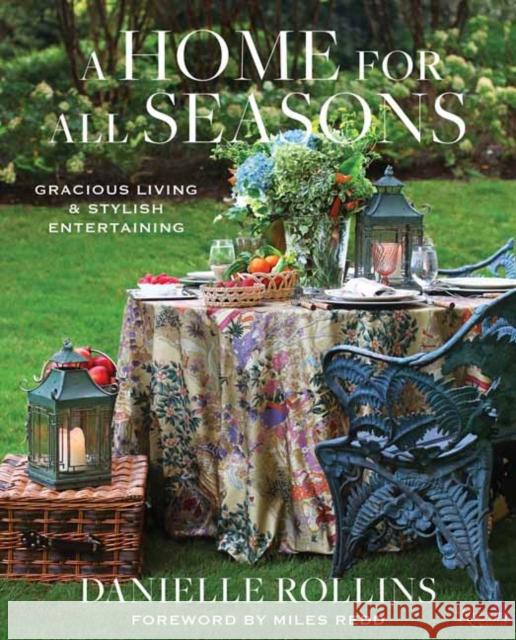 A Home for All Seasons: Gracious Living and Stylish Entertaining Danielle Rollins Miles Redd 9780847867165 Rizzoli International Publications - książka