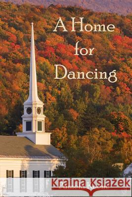 A Home for Dancing Pamela J. Keene 9781721949007 Createspace Independent Publishing Platform - książka