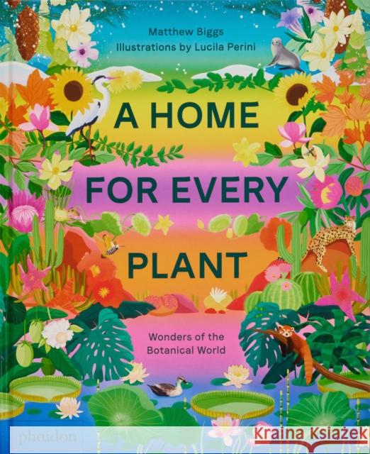 A Home for Every Plant: Wonders of the Botanical World Lucila Perini 9781838665937 Phaidon Press Ltd - książka