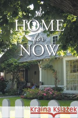 A Home for Now William R Mitchell 9781638746027 Christian Faith - książka
