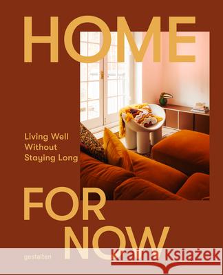 A Home for Now: Living Well in Temporary Spaces Earl of East 9783967042177 Gestalten - książka