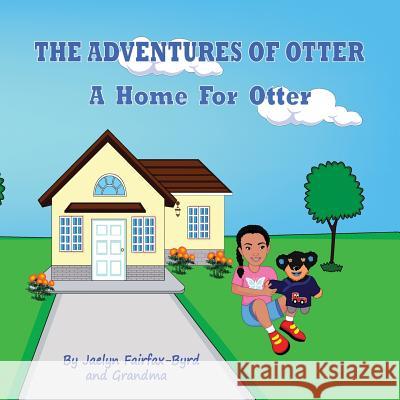 A Home For Otter Fairfax-Byrd, Jaelyn 9780981786445 Carolyn Byrd - książka