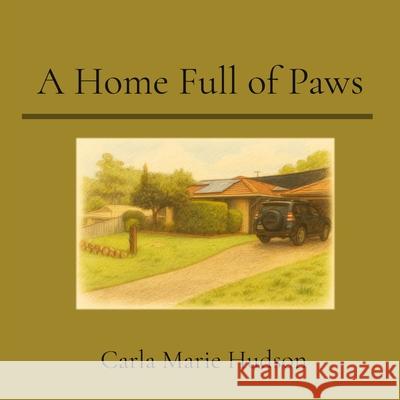 A Home Full of Paws Carla Marie Hudson 9781764374101 Carla Hudson - książka