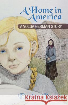 A Home in America: A Volga German Story Eunice Boeve 9781939054814 Rowe Publishing - książka
