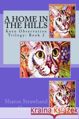 A Home in the Hills: Keen Observation Trilogy: Book 2 Sharon Strawhan 9781517172961 Createspace - książka