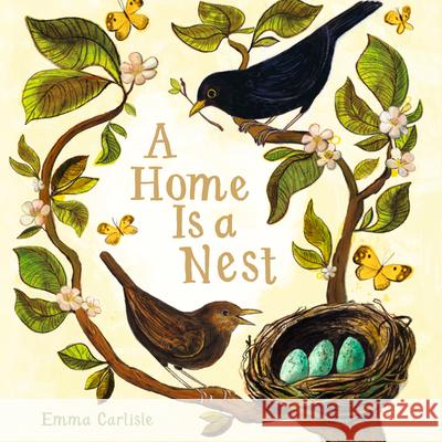 A Home Is a Nest Emma Carlisle Emma Carlisle 9781536244038 Templar Books - książka