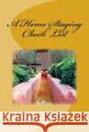 A Home Staging Check List Luann M. Badshah 9781530577217 Createspace Independent Publishing Platform