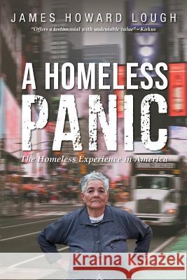 A Homeless Panic: The Homeless Experience in America James Howard Lough 9781643671185 Urlink Print & Media, LLC - książka