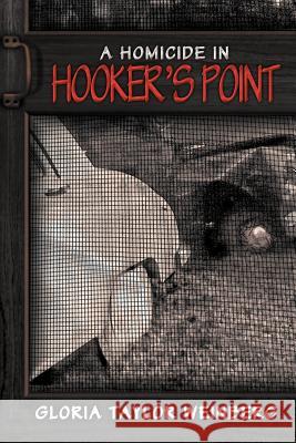 A Homicide in Hooker's Point Gloria Taylor Weinberg 9781469142432 Xlibris Corporation - książka