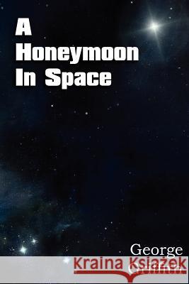 A Honeymoon in Space George Griffith 9781612035772 Bottom of the Hill Publishing - książka