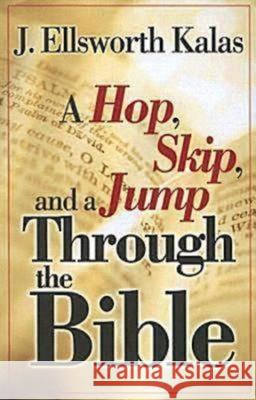 A Hop, Skip, and a Jump Through the Bible J. Ellsworth Kalas 9780687644469 Abingdon Press - książka