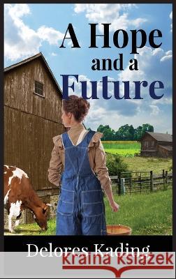 A Hope and a Future Delores Kading   9781737517795 Inscript Books - książka