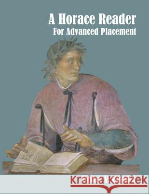 A Horace Reader for Advanced Placement Henry V. Bender 9780941051675 Focus Publishing/R. Pullins Company - książka