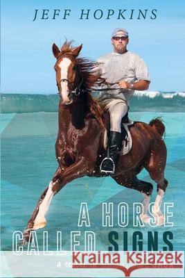 A Horse Called Signs: A Sequel to Handsome Jack Jeff Hopkins 9781922368423 Moshpit Publishing - książka