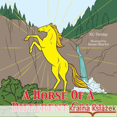 A Horse Of A Different Color Dunlap, Kc 9781491839348 Authorhouse - książka